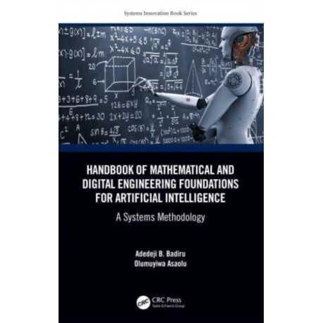 Handbook of Mathematical and Digital Engineering Foundations for Artificial Intelligence: A Systems Methodology