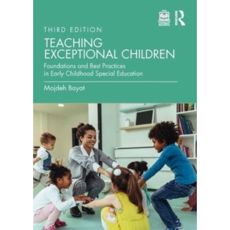 Teaching Exceptional Children: Foundations and Best Practices in Early Childhood Special Education