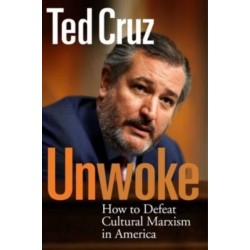 Unwoke: How to Defeat Cultural Marxism in America