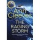 The Raging Storm: A page-turning mystery from the number one bestselling author of Vera and Shetland