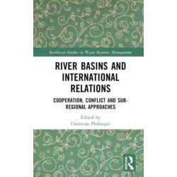 River Basins and International Relations: Cooperation, Conflict and Sub-Regional Approaches
