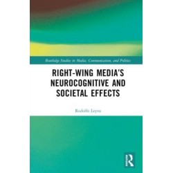 Right-Wing Media’s Neurocognitive and Societal Effects