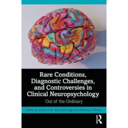 Rare Conditions, Diagnostic Challenges, and Controversies in Clinical Neuropsychology: Out of the Ordinary