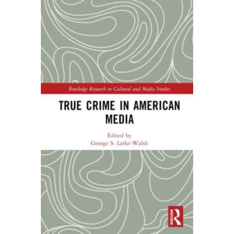 True Crime in American Media