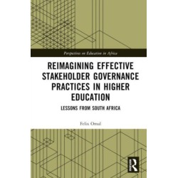 Reimagining Effective Stakeholder Governance Practices in Higher Education: Lessons from South Africa