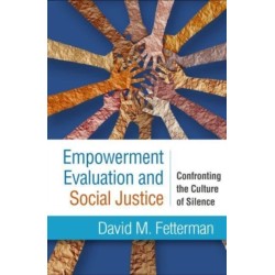 Empowerment Evaluation and Social Justice: Confronting the Culture of Silence