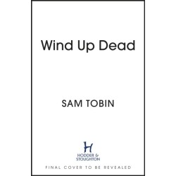 Wind Up Dead: the next gripping instalment in the action-packed gangland thriller series