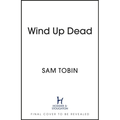 Wind Up Dead: the next gripping instalment in the action-packed gangland thriller series