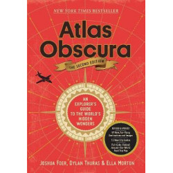 Atlas Obscura: An Explorer's Guide to the World's Hidden Wonders