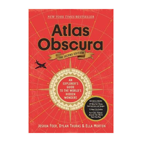 Atlas Obscura: An Explorer's Guide to the World's Hidden Wonders