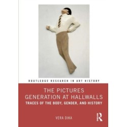 The Pictures Generation at Hallwalls: Traces of the Body, Gender, and History