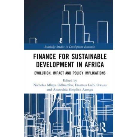Finance for Sustainable Development in Africa: Evolution, Impact and Policy Implications