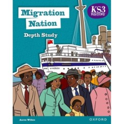 KS3 History Depth Study: Migration Nation Student Book Second Edition