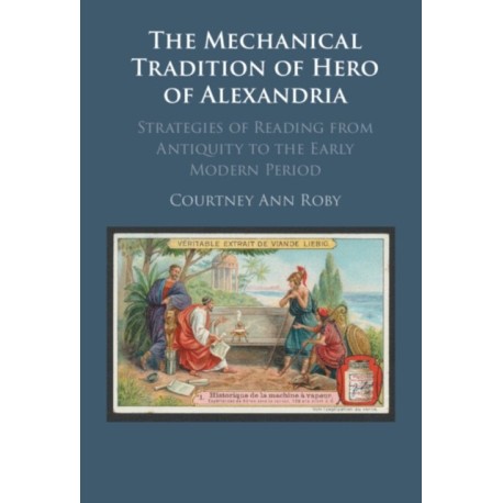 The Mechanical Tradition of Hero of Alexandria