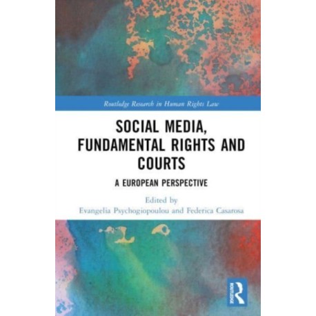 Social Media, Fundamental Rights and Courts: A European Perspective