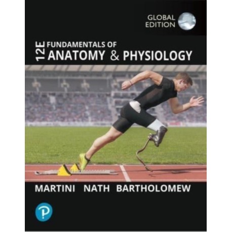 Fundamentals of Anatomy and Physiology, Global Edition