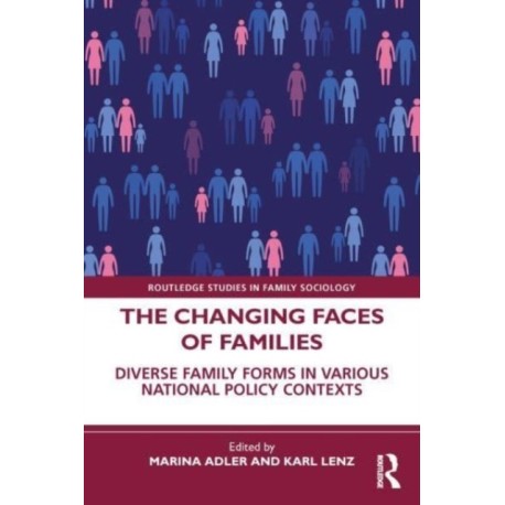 The Changing Faces of Families: Diverse Family Forms in Various Policy Contexts