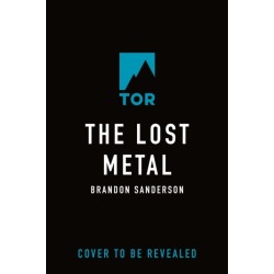 The Lost Metal: A Mistborn Novel