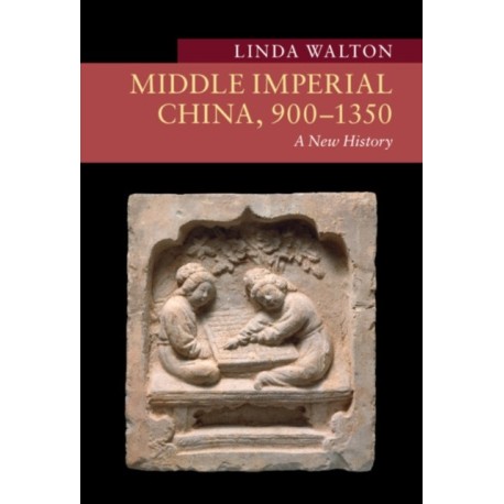 Middle Imperial China, 900–1350: A New History