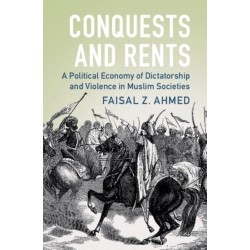 Conquests and Rents: A Political Economy of Dictatorship and Violence in Muslim Societies