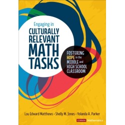 Engaging in Culturally Relevant Math Tasks, 6-12: Fostering Hope in the Middle and High School Classroom