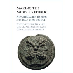 Making the Middle Republic: New Approaches to Rome and Italy, c.400-200 BCE