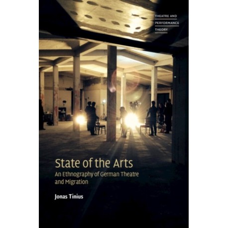 State of the Arts: An Ethnography of German Theatre and Migration
