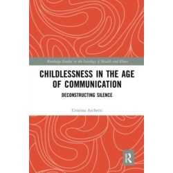 Childlessness in the Age of Communication: Deconstructing Silence