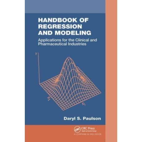 Handbook of Regression and Modeling: Applications for the Clinical and Pharmaceutical Industries