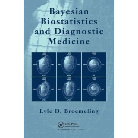 Bayesian Biostatistics and Diagnostic Medicine