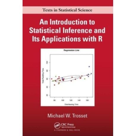 An Introduction to Statistical Inference and Its Applications with R