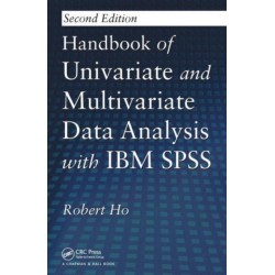 Handbook of Univariate and Multivariate Data Analysis with IBM SPSS