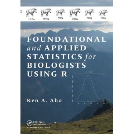 Foundational and Applied Statistics for Biologists Using R