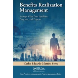 Benefits Realization Management: Strategic Value from Portfolios, Programs, and Projects