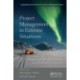 Project Management in Extreme Situations: Lessons from Polar Expeditions, Military and Rescue Operations, and Wilderness Exploration