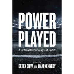 Power Played: A Critical Criminology of Sport