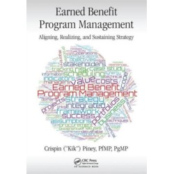 Earned Benefit Program Management: Aligning, Realizing, and Sustaining Strategy