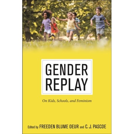 Gender Replay: On Kids, Schools, and Feminism