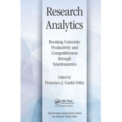 Research Analytics: Boosting University Productivity and Competitiveness through Scientometrics