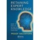 Retaining Expert Knowledge: What to Keep in an Age of Information Overload