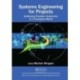 Systems Engineering for Projects: Achieving Positive Outcomes in a Complex World