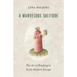 A Marvelous Solitude: The Art of Reading in Early Modern Europe