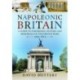 Napoleonic Britain: A Guide to Fortresses, Statues and Memorials of the French Wars 1792-1815