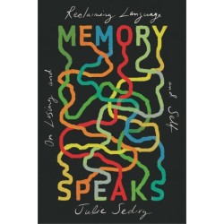 Memory Speaks: On Losing and Reclaiming Language and Self