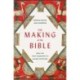 The Making of the Bible: From the First Fragments to Sacred Scripture