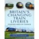 Britain s Changing Train Liveries: Four Decades of Change