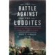 The Battle Against the Luddites: Unrest in the Industrial Revolution During the Napoleonic Wars