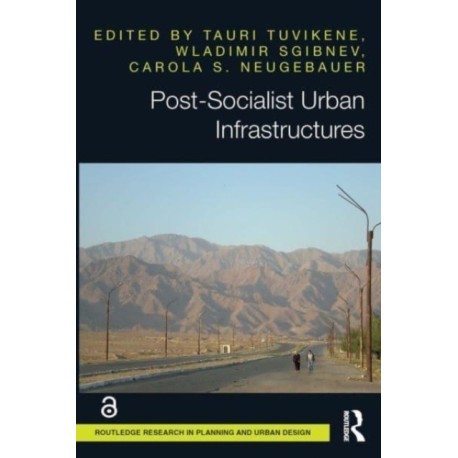 Post-Socialist Urban Infrastructures (OPEN ACCESS)