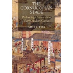 The Cornucopian Stage: Performing Commerce in Early Modern China