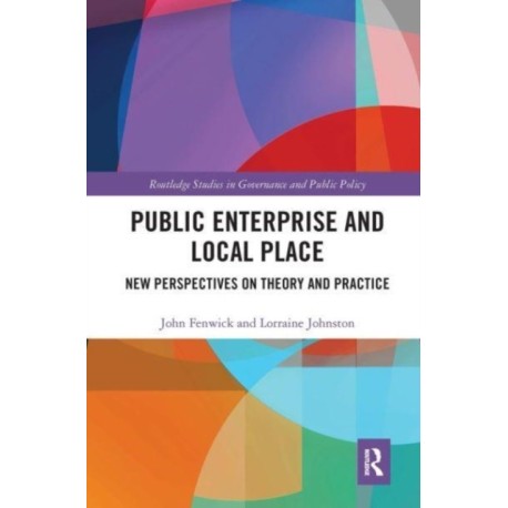 Public Enterprise and Local Place: New Perspectives on Theory and Practice